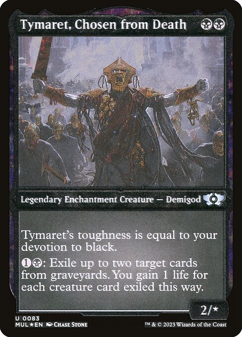 Tymaret, Chosen from Death (Foil Etched) - March of the Machine: Multiverse Legends - U - 83